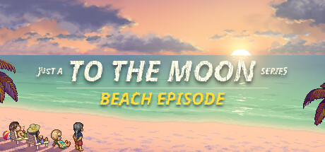 A To the Moon Series Beach Episode