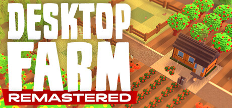 Desktop Farm Remastered