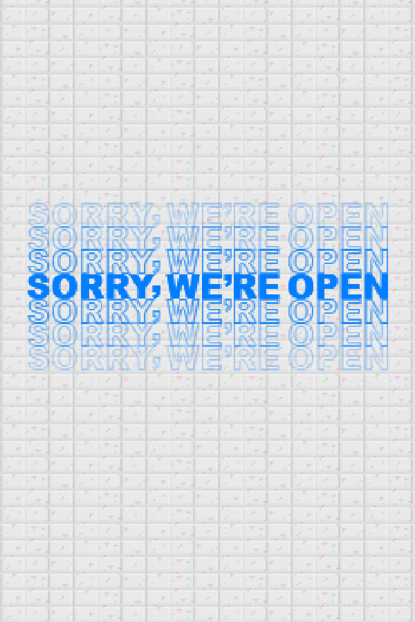 Sorry We're Open