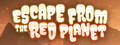 Escape From The Red Planet