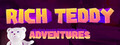 Rich Teddy Adventure