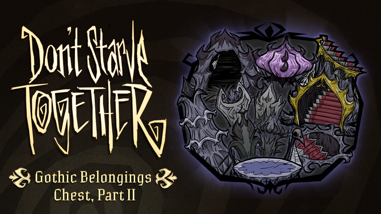 Don't Starve Together: Gothic Belongings Chest, Part II on Steam