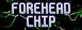 Forehead Chip