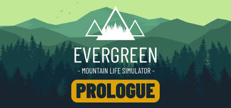 Evergreen - Mountain Life Simulator: PROLOGUE Steam header image