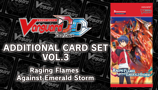 Cardfight!! Vanguard DD: Additional Card Set Vol.3 [D-BT07]: Raging Flames Against Emerald Storm Steam capsule image