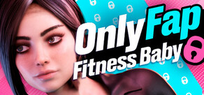 OnlyFap: Fitness Baby 🔞💦