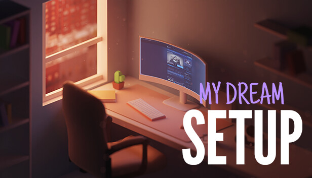 My Dream Setup trên Steam