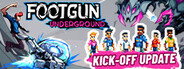 Footgun: Underground