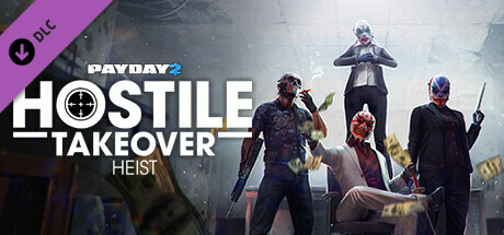 PAYDAY 2: Hostile Takeover Heist (43.5 GB)