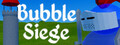 Bubble Siege