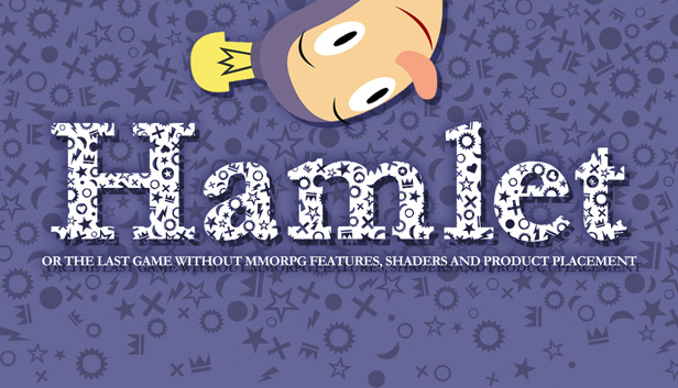 Hamlet or the last game without MMORPG features, shaders and product placement