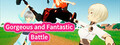 Gorgeous and Fantastic Battle