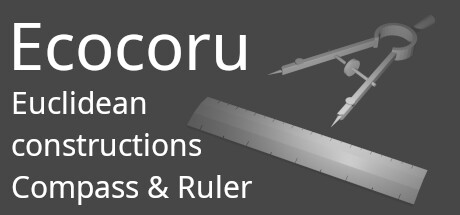Ecocoru : Euclidean Constructions -- Compass & Ruler Cover Image