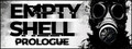EMPTY SHELL: PROLOGUE