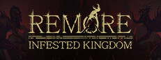 REMORE: INFESTED KINGDOM