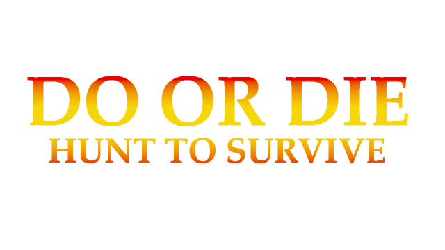 DO_OR_DIE Hunt to Survive
