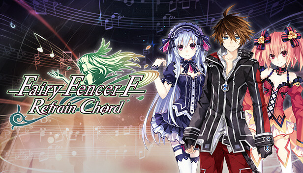 Fairy Fencer F: Refrain Chord – Sihir Dolu Maceraya Hazır Ol!