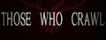 Those Who Crawl
