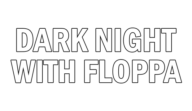 DARK NIGHT WITH FLOPPA on Steam