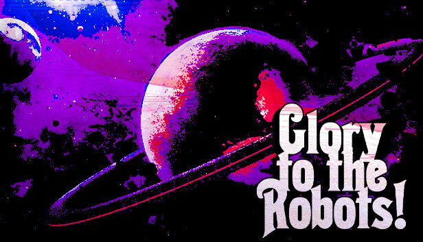 Glory to the Robots