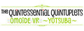 The Quintessential Quintuplets OMOIDE VR ~YOTSUBA~