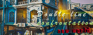 Double Line Confrontation：New World（双线交锋：新世界）