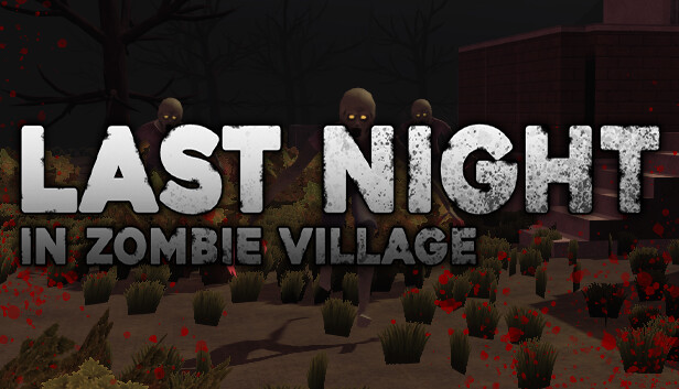 Last Night in zombie village