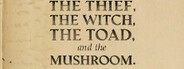 The Thief, the Witch, the Toad and the Mushroom