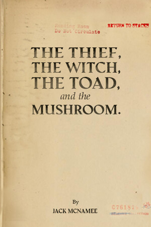 The Thief, the Witch, the Toad, and the Mushroom. cover art