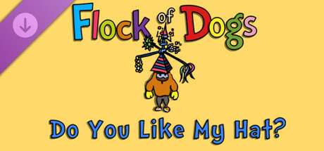 Flock of Dogs: Do You Like My Hat?