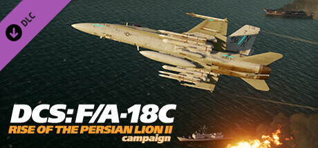 DCS: F/A-18C Rise of the Persian Lion II Campaign by Badger633