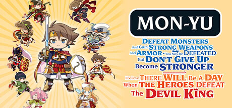 Mon-Yu: Defeat Monsters And Gain Strong Weapons And Armor. You May Be Defeated, But Don’t Give Up. Become Stronger. I Believe There Will Be A Day When The Heroes Defeat The Devil King. Cover Image