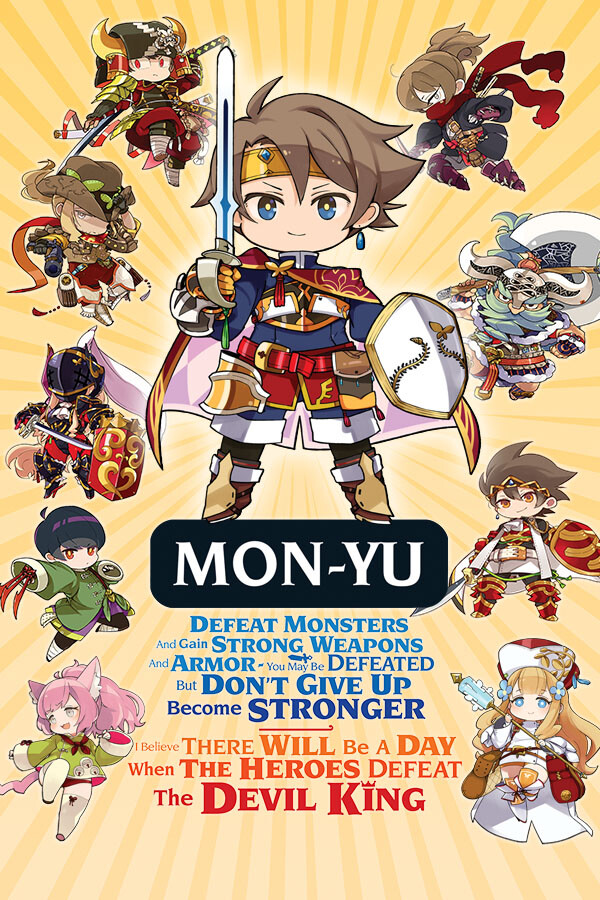 Mon-Yu: Defeat Monsters And Gain Strong Weapons And Armor. You May Be Defeated, But Don’t Give Up. Become Stronger. I Believe There Will Be A Day When The Heroes Defeat The Devil King.