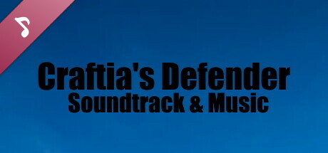 Craftia's Defender - Soundtrack & Music