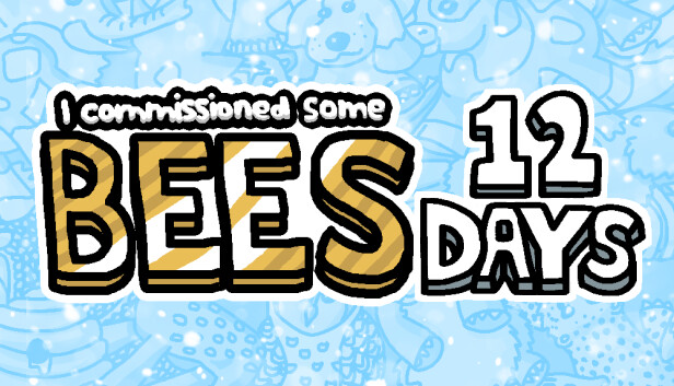 I commissioned some bees 12 Days