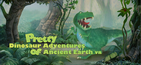 Pretty Dinosaur Adventures of Ancient Earth VR Steam header image