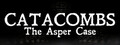 Catacombs: The Asper Case