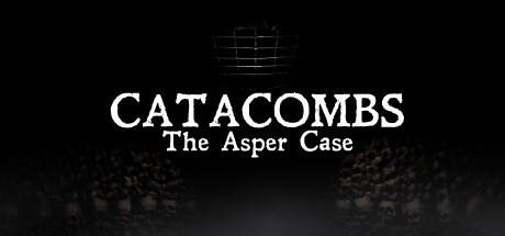 Catacombs: The Asper Case