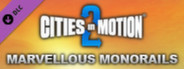 Cities in Motion 2: Marvellous Monorails