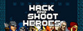 Hack and Shoot Heroes