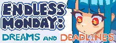 Endless Monday: Dreams and Deadlines