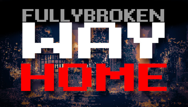 FULLYBROKEN: WAY HOME