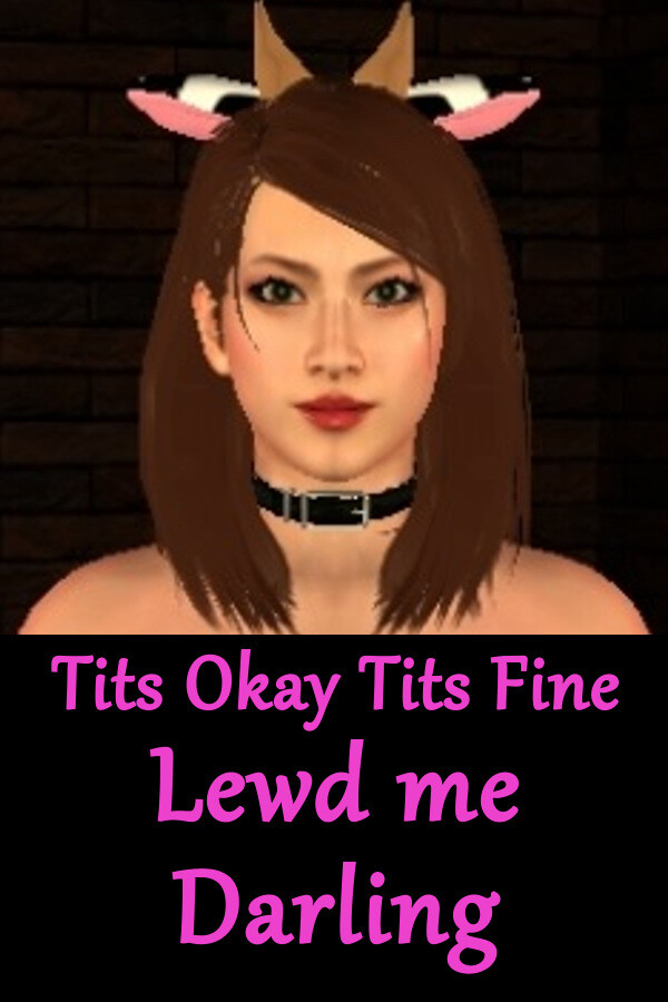 TITS OKAY TITS FINE: LEWD ME DARLING