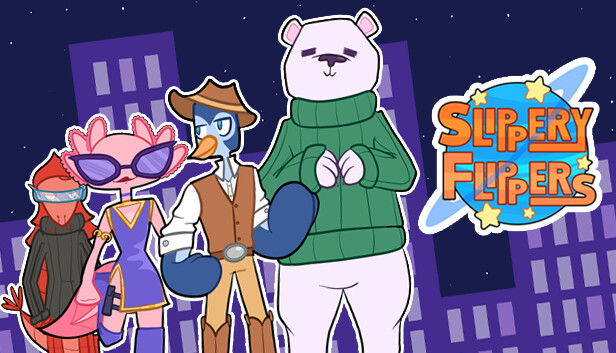 Slippery Flippers
