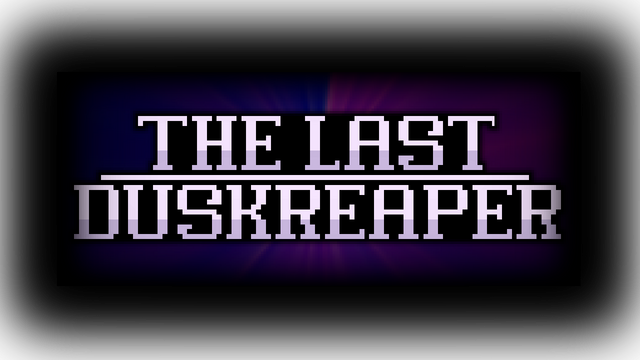 The Last Duskreaper
