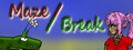 Maze / Break
