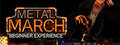 Metal March: Beginner Experience