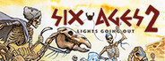 Six Ages 2: Lights Going Out
