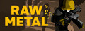 Raw Metal
