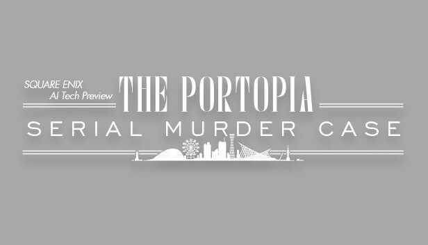 SQUARE ENIX AI Tech Preview: THE PORTOPIA SERIAL MURDER CASE Steam capsule image